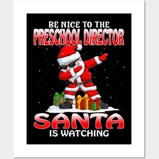 Be Nice To The Preschool Director Santa is Watching Posters and Art